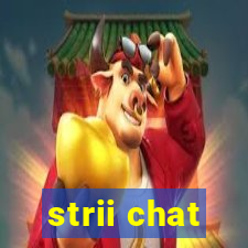 strii chat